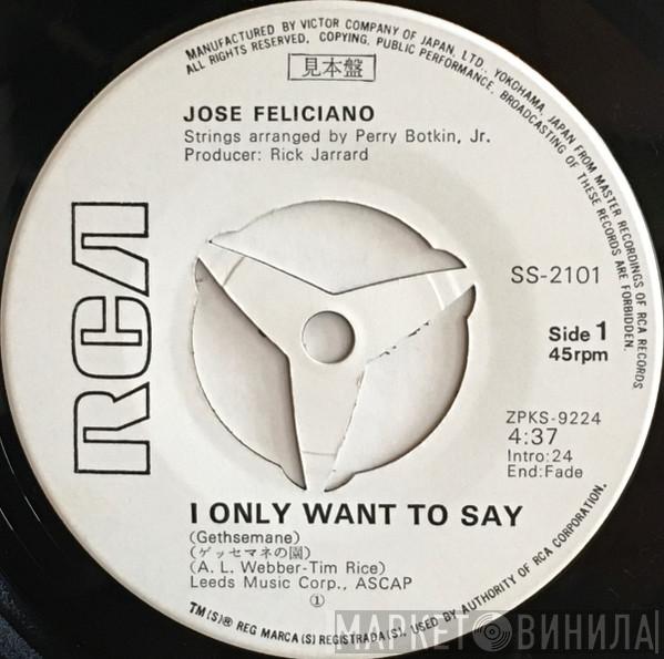  José Feliciano  - I Only Want To Say