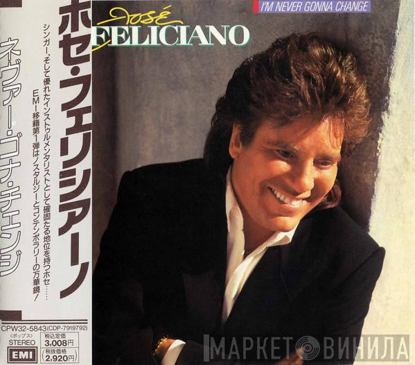  José Feliciano  - I'm Never Gonna Change