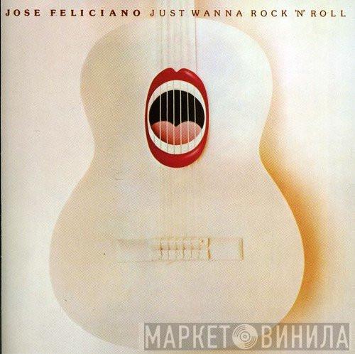  José Feliciano  - Just Wanna Rock 'N' Roll