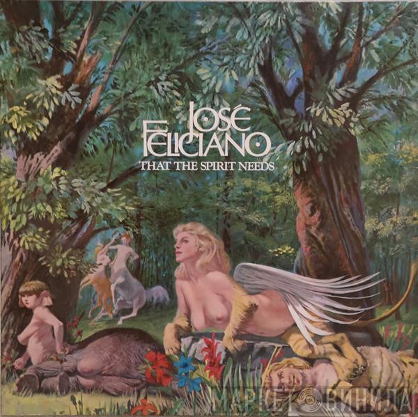  José Feliciano  - That The Spirit Needs