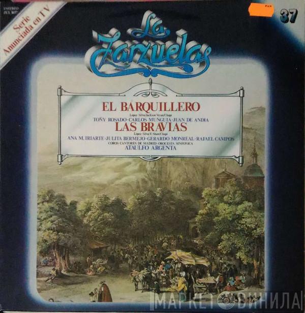 José López Silva, José Jackson Veyán, Ruperto Chapí, Toñy Rosado, Carlos Munguía, Juan De Andia, Guillermo Fernández-Shaw, Ana María Iriarte, Julita Bermejo, Gerardo Monreal, Rafael Campos , Coros Cantores De Madrid, Gran Orquesta Sinfónica, Ataúl - El Barquillero / Las Bravías