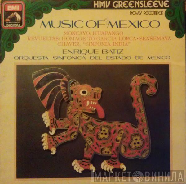 José Pablo Moncayo, Silvestre Revueltas, Carlos Chávez, Enrique Batiz, Orquesta Sinfonica Del Estado De Mexico - Music Of Mexico