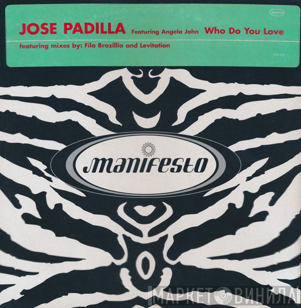 José Padilla, Angela John - Who Do You Love