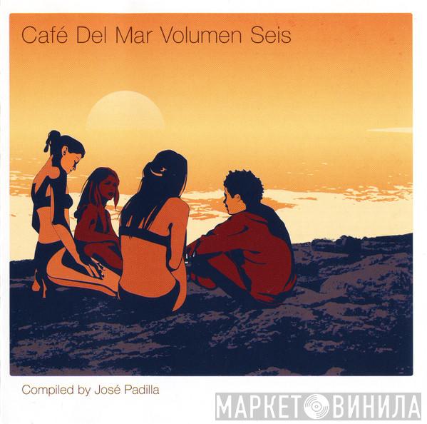 José Padilla - Café Del Mar Volumen Seis