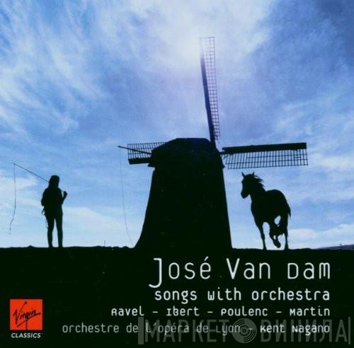 José van Dam, Orchestre De L'Opéra De Lyon, Kent Nagano, Maurice Ravel, Jacques Ibert, Francis Poulenc, Frank Martin  - Songs With Orchestra