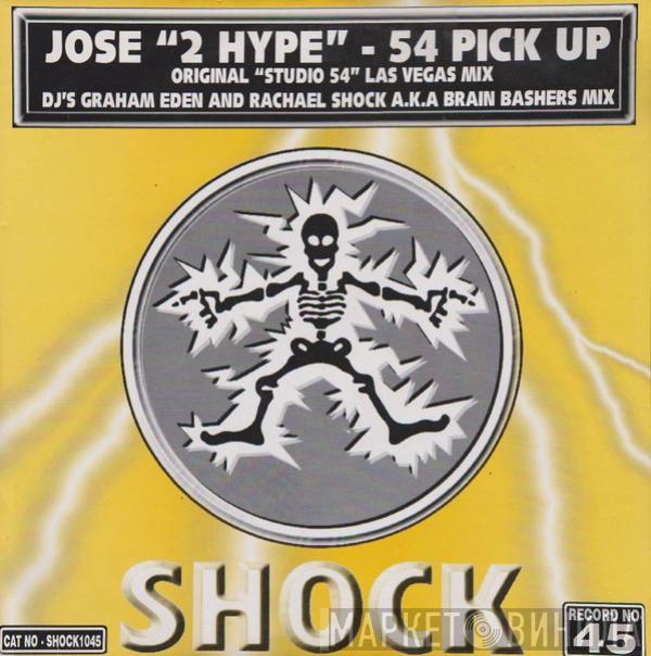Jose 2 Hype - 54 Pick Up
