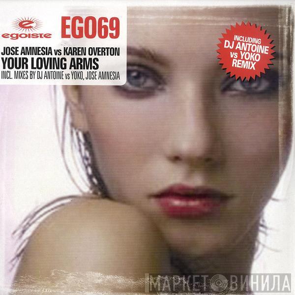 Jose Amnesia, Karen Overton - Your Loving Arms