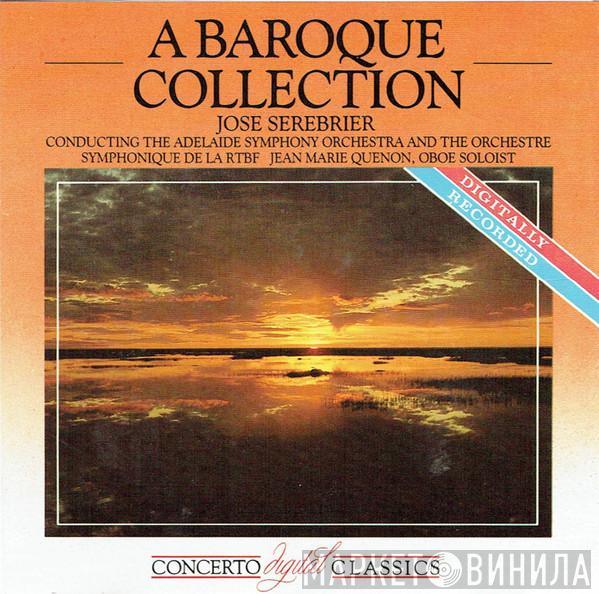 Jose Serebrier, Adelaide Symphony Orchestra, Orchestre Symphonique De La RTBF, Jean-Marie Quenon - A Baroque Collection