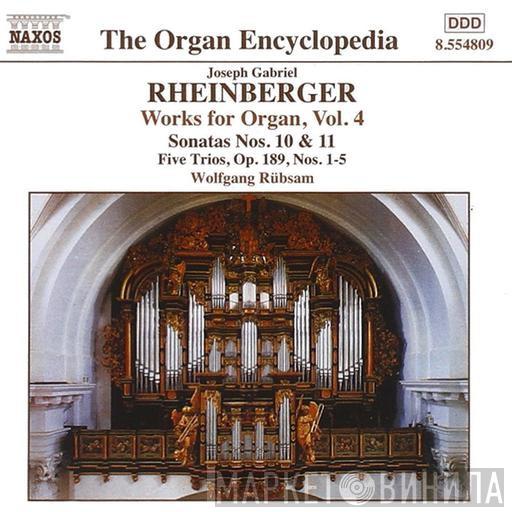 Josef Rheinberger, Wolfgang Rübsam  - Organ Works • 5 - Sonatas Nos. 12 & 13, Seven Trios Op. 189, Nos. 6-12