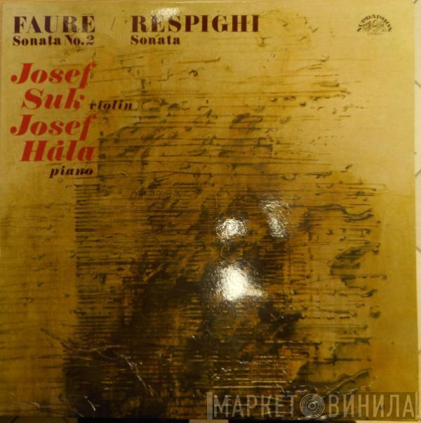 Josef Suk, Josef Hála, Gabriel Fauré, Ottorino Respighi -  Sonata No. 2 / Sonata