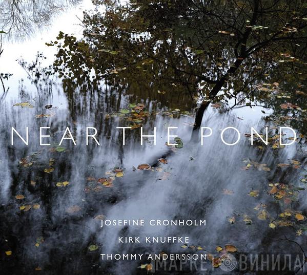 Josefine Cronholm, Kirk Knuffke, Thommy Andersson - Near The Pond