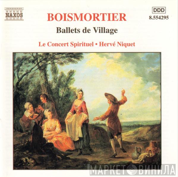 - Joseph Bodin de Boismortier • Le Concert Spirituel  Hervé Niquet  - Ballets De Village • Sérénade