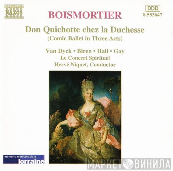 Joseph Bodin de Boismortier, Stephan Van Dyck, Richard Biren, Meredith Hall, Paul Gay , Le Concert Spirituel, Hervé Niquet - Don Quichotte Chez La Duchesse (Comic Ballet In Three Acts)