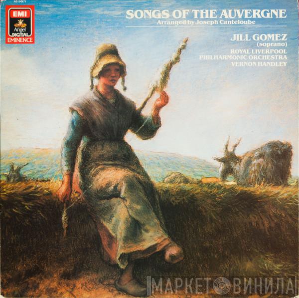 , Joseph Canteloube , Jill Gomez , Royal Liverpool Philharmonic Orchestra  Vernon Handley  - Songs Of The Auvergne