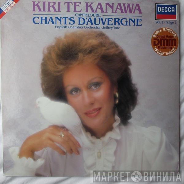 - Joseph Canteloube , Kiri Te Kanawa , English Chamber Orchestra  Jeffrey Tate  - Chants D'Auvergne Vol. 1