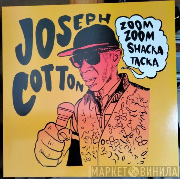 Joseph Cotton - Zoom Zoom Shacka Tacka