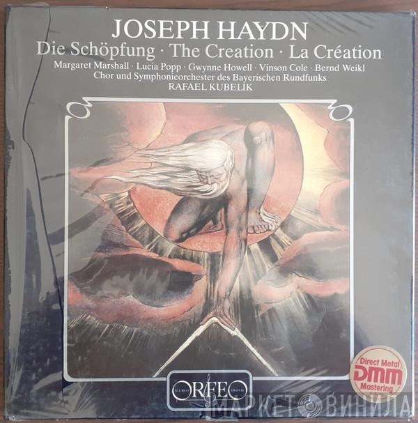 , Joseph Haydn · Margaret Marshall · Lucia Popp · Gwynne Howell · Vinson Cole , Bernd Weikl Und Chor Des Bayerischen Rundfunks , Symphonie-Orchester Des Bayerischen Rundfunks  Rafael Kubelik  - Die Schöpfung = The Creation = La Création
