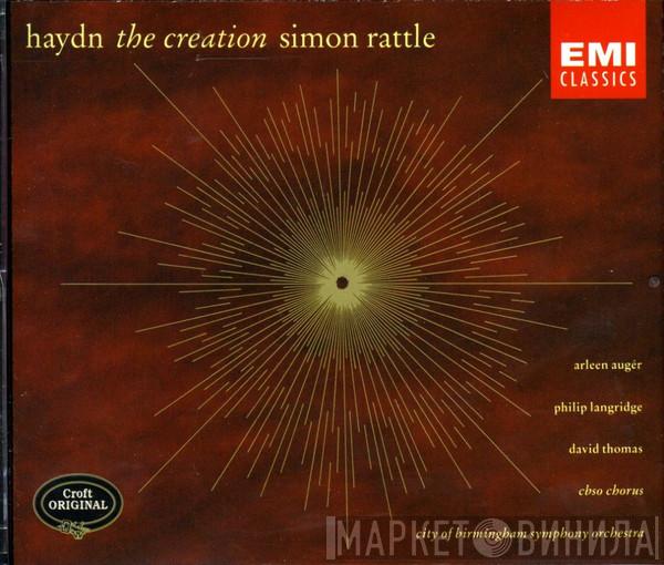- Joseph Haydn , Arleen Auger , Philip Langridge , David Thomas  , City Of Birmingham Symphony Orchestra Chorus , City Of Birmingham Symphony Orchestra  Sir Simon Rattle  - The Creation