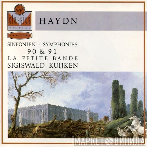 , Joseph Haydn , La Petite Bande  Sigiswald Kuijken  - Sinfonien • Symphonies 90 & 91