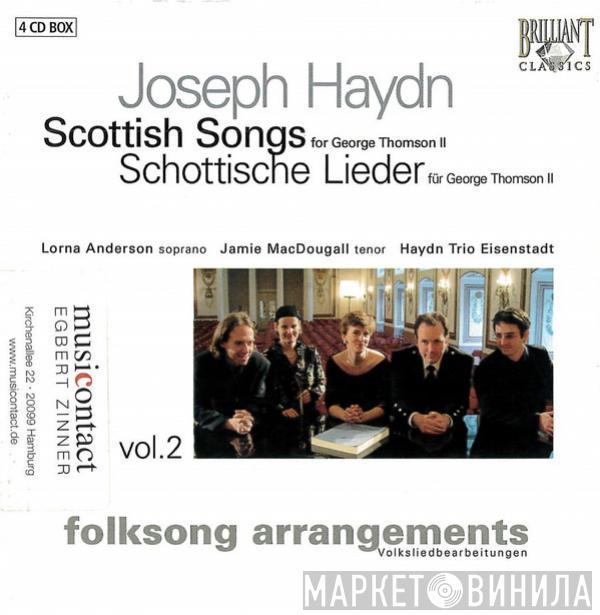Joseph Haydn, Lorna Anderson, Jamie MacDougall, Haydn Trio Eisenstadt - Scottish Songs For George Thomson II = Schottische Lieder Für George Thomson II