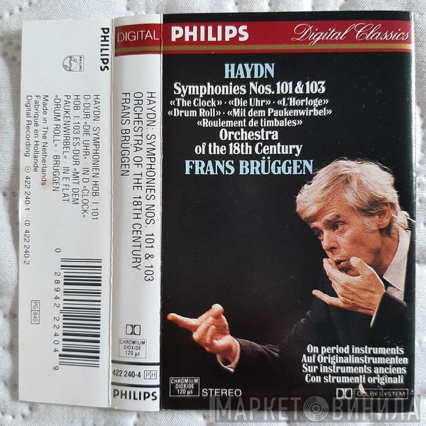 - Joseph Haydn , Orchestra Of The 18th Century  Frans Brüggen  - Symphonies Nos. 101 & 103