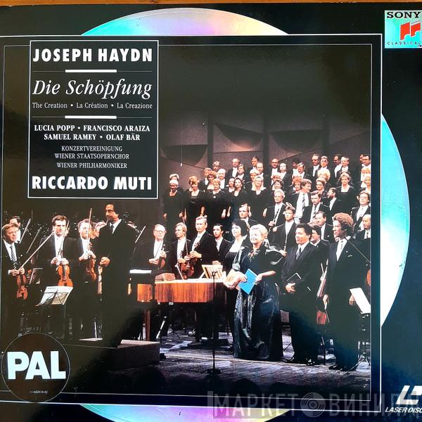 - Joseph Haydn , Riccardo Muti , Lucia Popp , Francisco Araiza , Samuel Ramey , Olaf Bär , Konzertvereinigung Wiener Staatsopernchor  Wiener Philharmoniker  - Die Schöpfung = The Creation = La Création