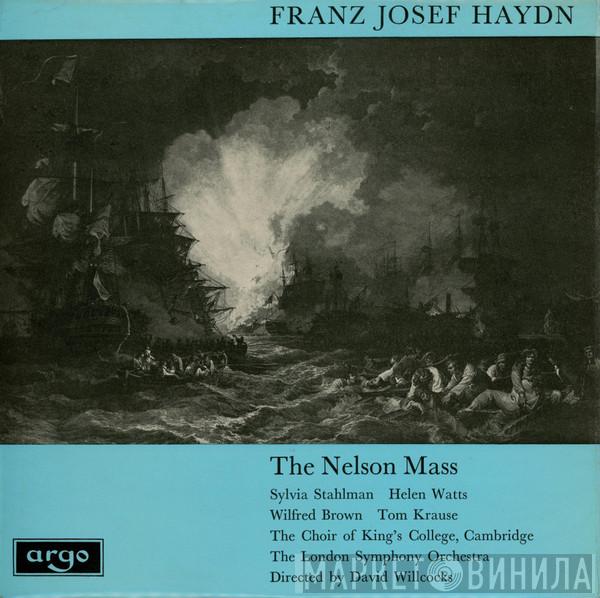 Joseph Haydn, Sylvia Stahlman, Helen Watts, Wilfred Brown, Tom Krause, The King's College Choir Of Cambridge, The London Symphony Orchestra, David Willcocks - The Nelson Mass