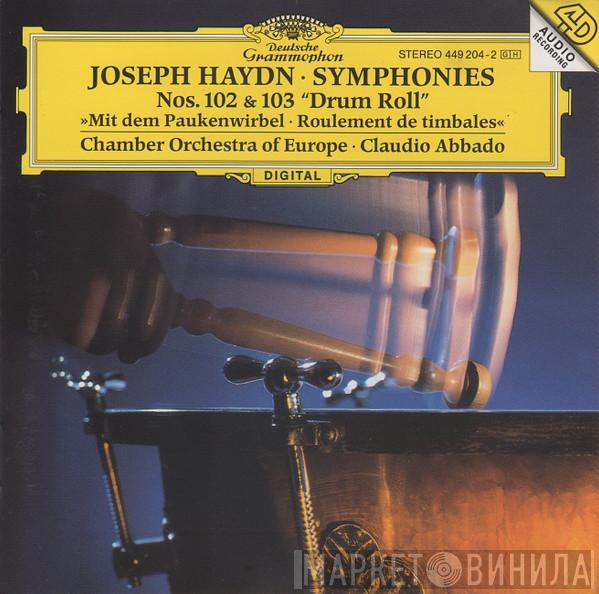 - Joseph Haydn , The Chamber Orchestra Of Europe  Claudio Abbado  - Symphonies Nos. 102 & 103 " Drum Roll"