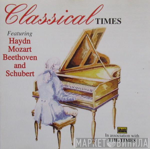 Joseph Haydn, Wolfgang Amadeus Mozart, Ludwig van Beethoven, Franz Schubert - Classical Times