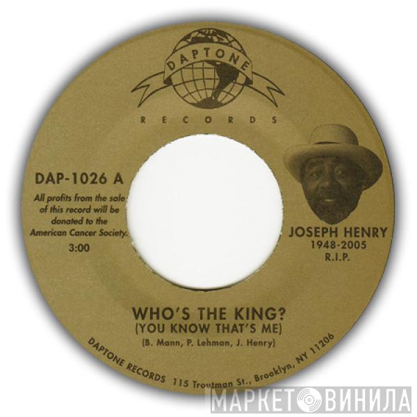 Joseph Henry - Who's The King? (You Know That's Me)