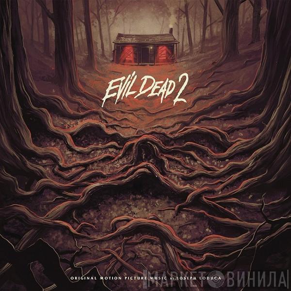 Joseph LoDuca  - Evil Dead 2 (Original Motion Picture Music)
