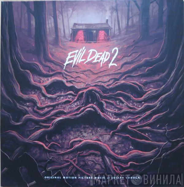  Joseph LoDuca  - Evil Dead 2 (Original Motion Picture Music)