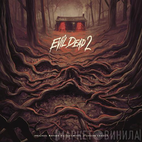  Joseph LoDuca  - Evil Dead 2 (Original Motion Picture Music)