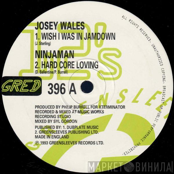 Josey Wales, Ninjaman - I Wish I Was In Jamdown / Hard Core Loving