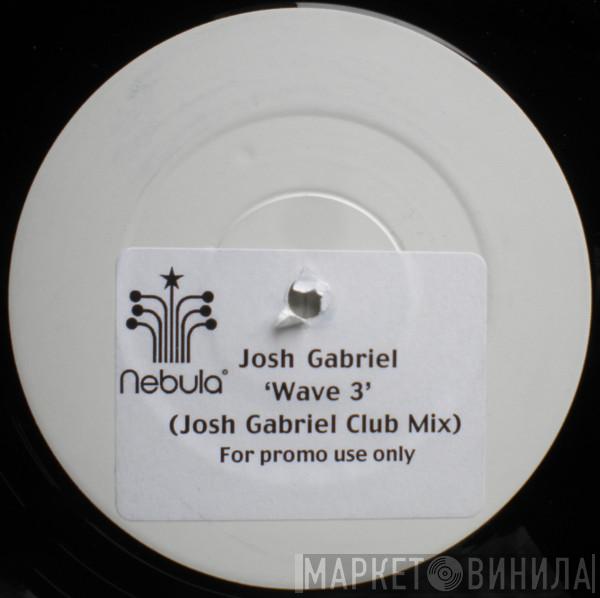 Josh Gabriel - Wave 3