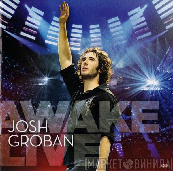  Josh Groban  - Awake Live