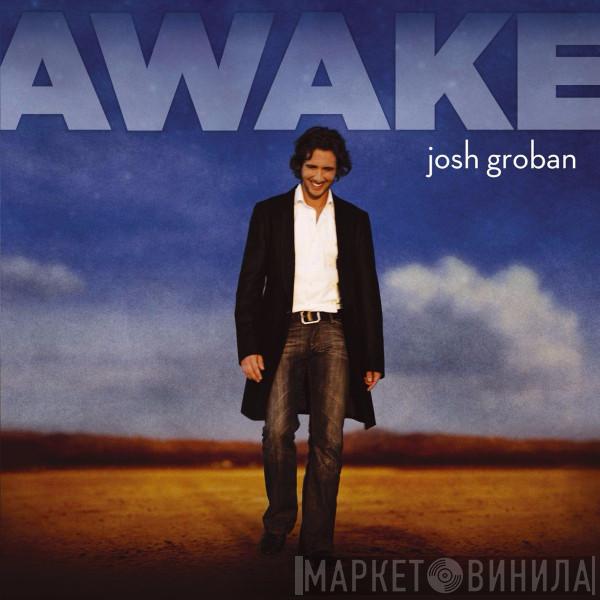  Josh Groban  - Awake