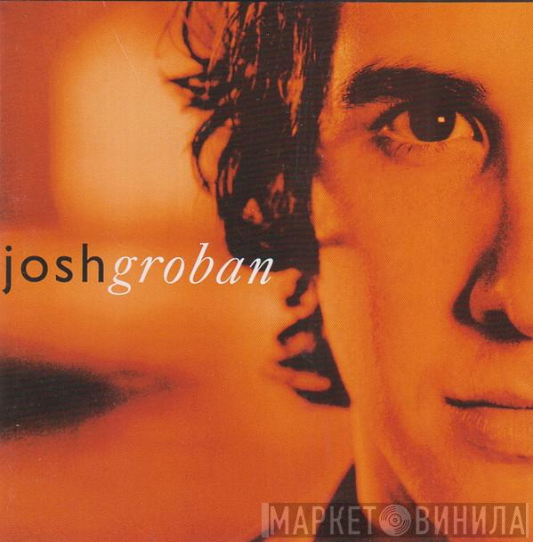  Josh Groban  - Closer