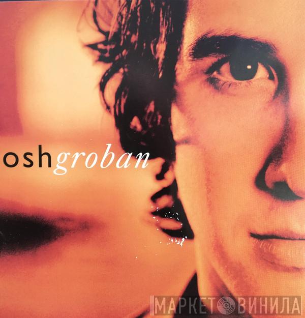  Josh Groban  - Closer