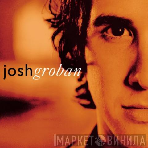  Josh Groban  - Closer