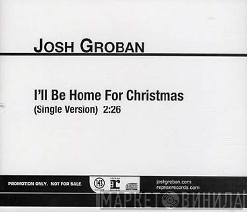  Josh Groban  - I'll Be Home For Christmas