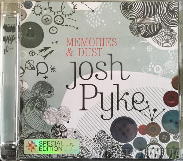 Josh Pyke - Memories & Dust