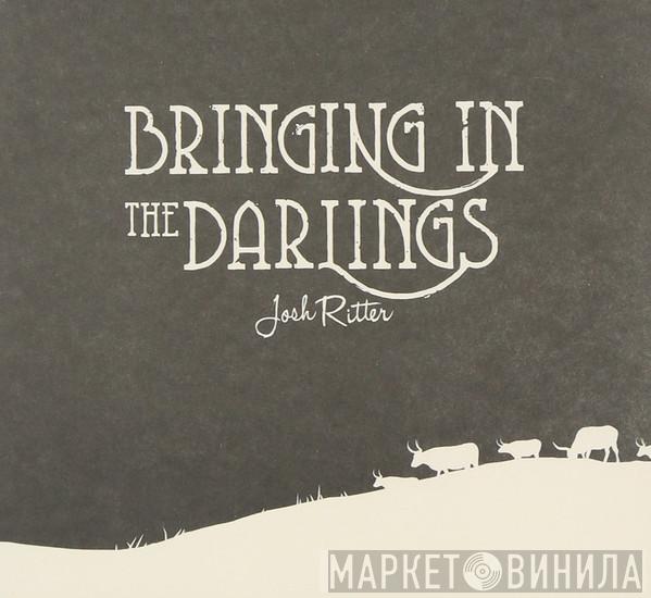 Josh Ritter - Bringing In The Darlings