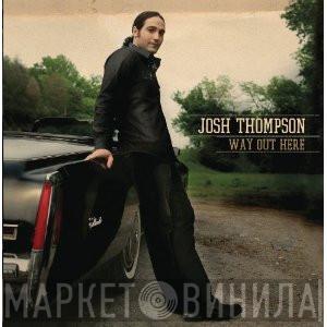 Josh Thompson  - Way Out Here