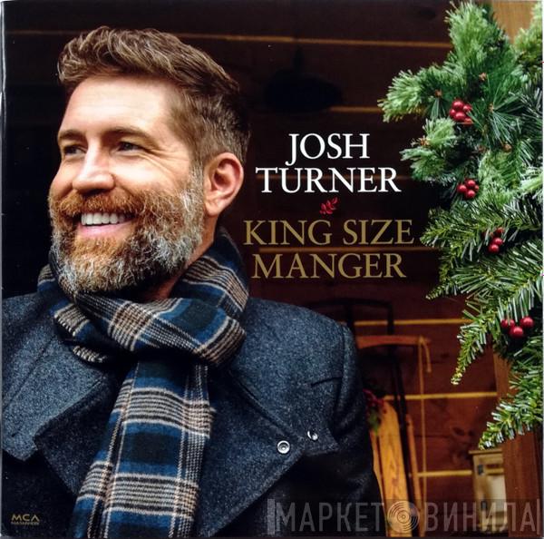 Josh Turner  - King Size Manger