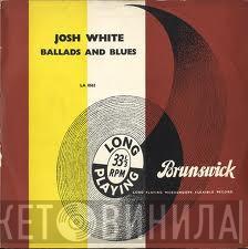 Josh White - Ballads And Blues
