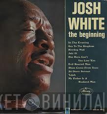 Josh White - The Beginning