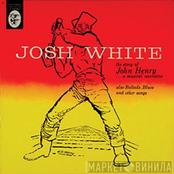 Josh White - The Story Of John Henry...A Musical Narrative