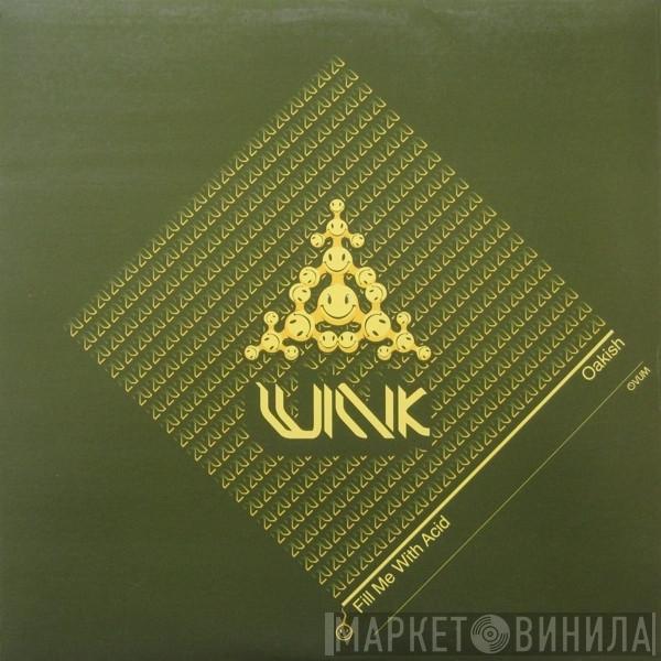  Josh Wink  - Fill Me With Acid / Oakish