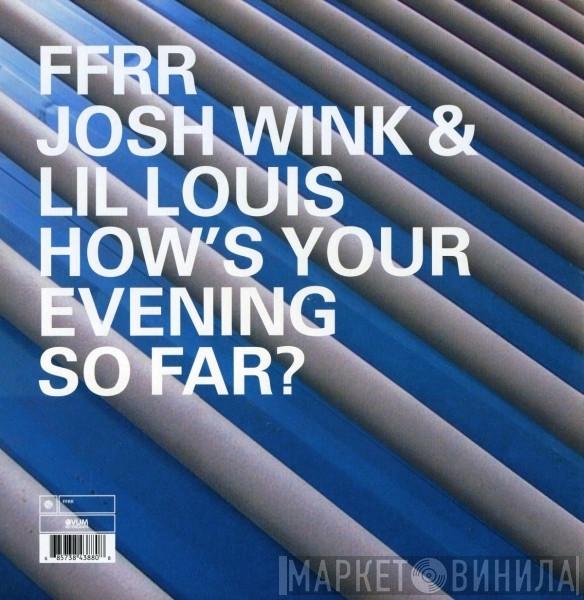 Josh Wink, Lil' Louis - How's Your Evening So Far?